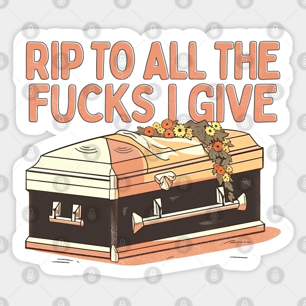 RIP To All The Fucks I Give Sticker by DankFutura